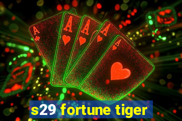 s29 fortune tiger